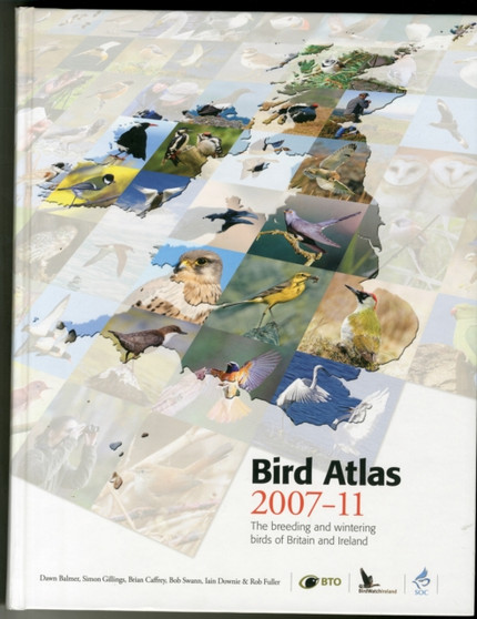 Bird Atlas 2007-11 : The Breeding and Wintering Birds of Britain and Ireland by Dawn Balmer - Hardback