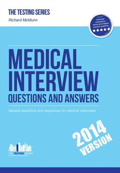 Medical Interview Questions and Answers : Sample Interview Questions for the Medical Profession Interview and the Medical School Interview by Richard McMunn - Paperback