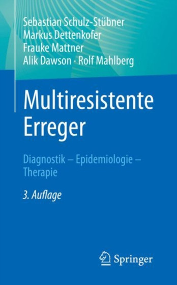 Multiresistente Erreger : Diagnostik - Epidemiologie - Therapie by Sebastian Schulz-Stubner - Paperback