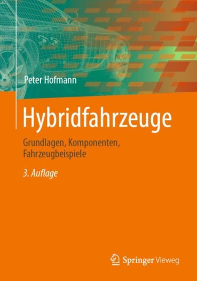 Hybridfahrzeuge : Grundlagen, Komponenten, Fahrzeugbeispiele by Peter Hofmann - Hardback