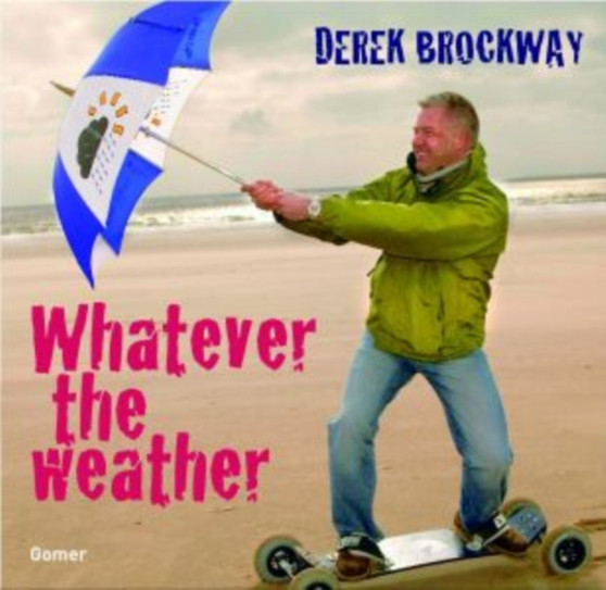 Whatever the Weather by Derek Brockway - Hardback
