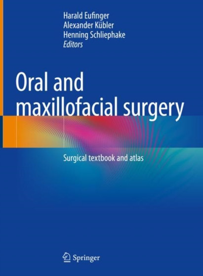 Oral and maxillofacial surgery : Surgical textbook and atlas by Harald Eufinger - Hardback