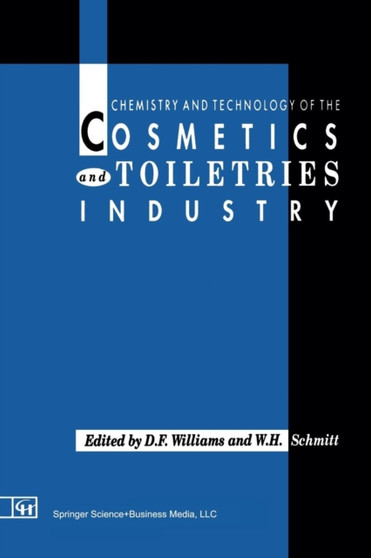 Chemistry and Technology of the Cosmetics and Toiletries Industry : First Edition by S.D. Williams - Paperback