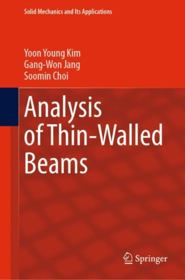 Analysis of Thin-Walled Beams : 257 by Yoon Young Kim - Hardback