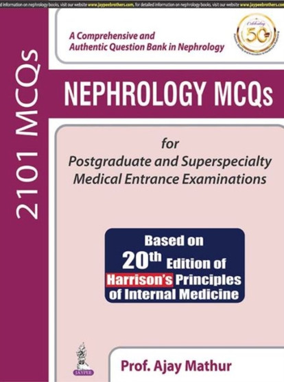 Nephrology MCQs for Postgraduate and Superspecialty Medical Entrance Examinations by Ajay Mathur - Paperback
