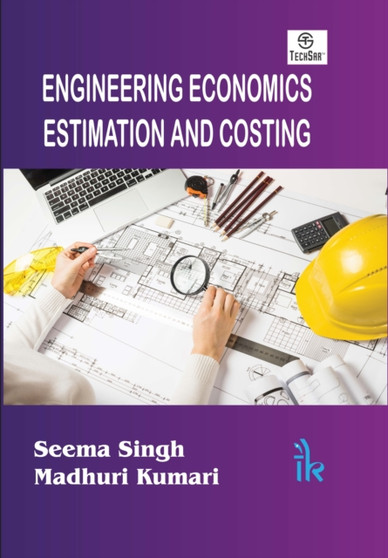 Engineering Economics, Estimation and Costing by Seema Singh - Paperback