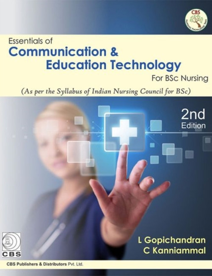 Essentials of Communication & Education Technology for BSC Nursing by L. Gopichandran - Paperback
