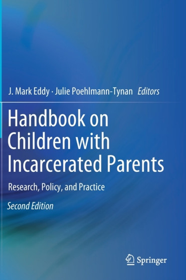 Handbook on Children with Incarcerated Parents : Research, Policy, and Practice by J.Mark Eddy - Hardback
