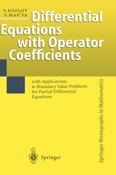 Differential Equations with Operator Coefficients : with Applications to Boundary Value Problems for Partial Differential Equations by Vladimir Kozlov - Hardback