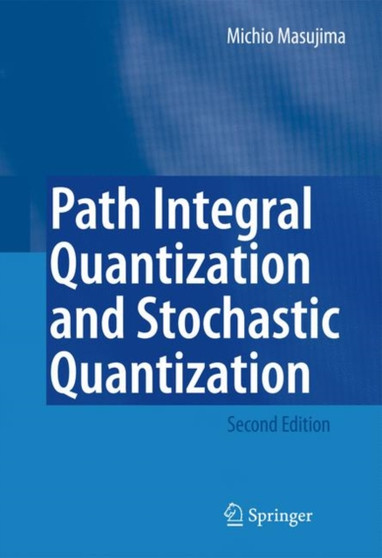 Path Integral Quantization and Stochastic Quantization by Michio Masujima - Paperback