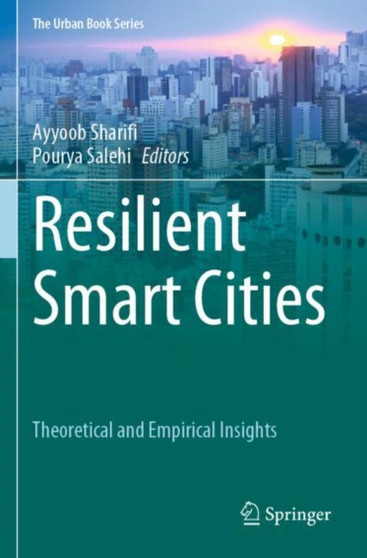 Resilient Smart Cities : Theoretical and Empirical Insights by Ayyoob Sharifi - Paperback