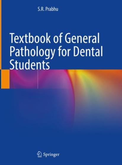 Textbook of General Pathology for Dental Students by S.R. Prabhu - Hardback