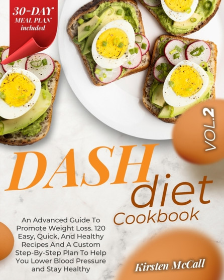 DASH Diet CookBook : The Weight Loss Solution. How To Lose Weight, Lower Your Blood Pressure, Prevent Diabetes And Live Healthy. A Complete Guide With A 30-Days Meal Plan, Recipes And Workout