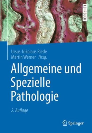 Allgemeine und Spezielle Pathologie by Ursus-Nikolaus Riede - Paperback