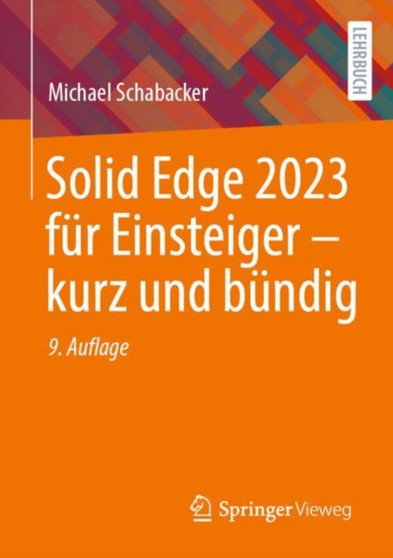 Solid Edge 2023 fur Einsteiger - kurz und bundig by Michael Schabacker - Paperback Solid Edge 2023 fur Einsteiger - kurz und bundig by Michael Schabacker - Paperback