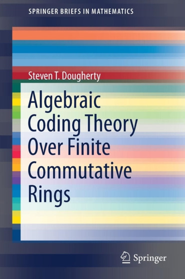 Algebraic Coding Theory Over Finite Commutative Rings by Steven T. Dougherty - Paperback