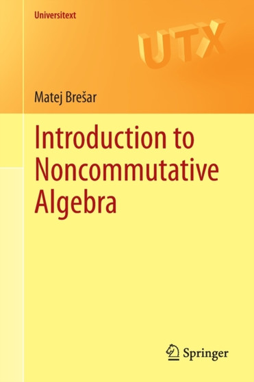 Introduction to Noncommutative Algebra by Matej Bresar - Paperback