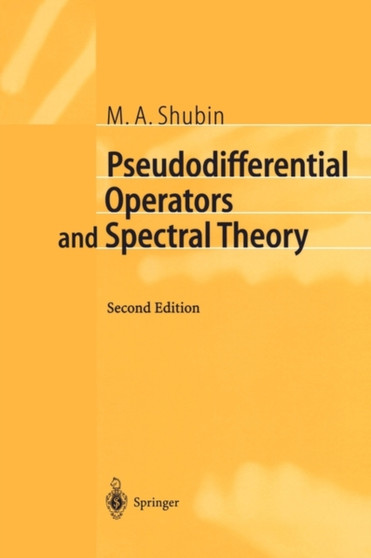 Pseudodifferential Operators and Spectral Theory by M.A. Shubin - Paperback