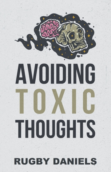 Avoiding Toxic Thoughts by Rugby Daniels - Paperback