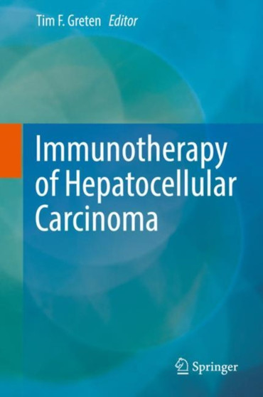 Immunotherapy of Hepatocellular Carcinoma by Tim F. Greten - Hardback