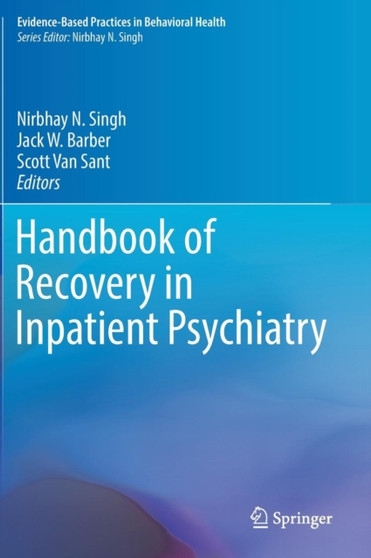 Handbook of Recovery in Inpatient Psychiatry by Nirbhay N. Singh - Hardback