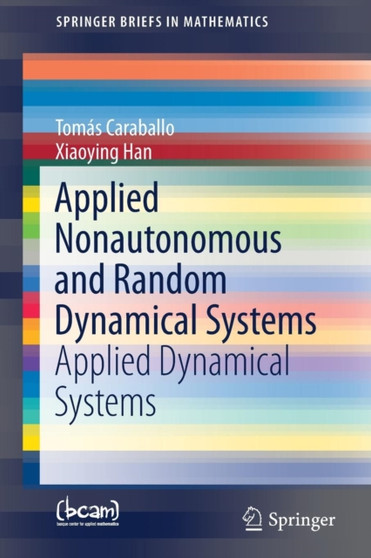 Applied Nonautonomous and Random Dynamical Systems : Applied Dynamical Systems by Tomas Caraballo - Paperback