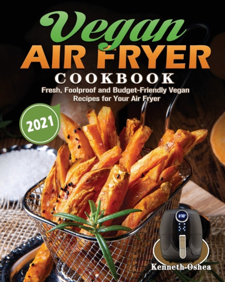 Vegan Air Fryer Cookbook 2021