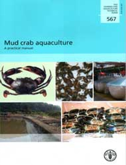 Mud Crab Aquaculture: A Practical Manual : FAO Fisheries And Aquaculture Technical Papers No. 567 by Food and Agriculture Organization - Paperback