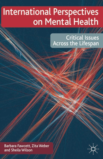 International Perspectives on Mental Health : Critical issues across the lifespan by Barbara Fawcett - Paperback