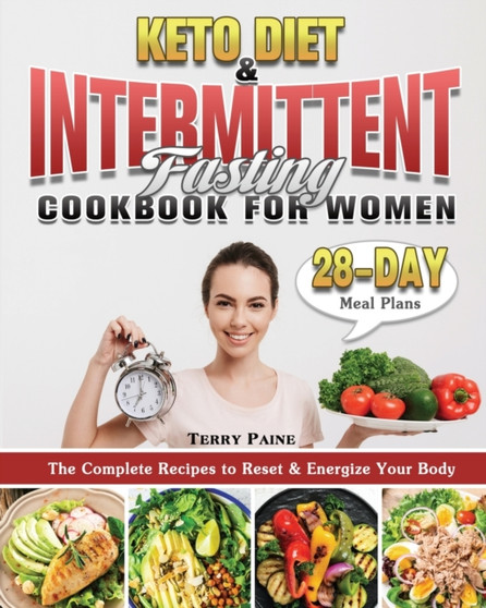 Keto Diet and Intermittent Fasting Cookbook for Women