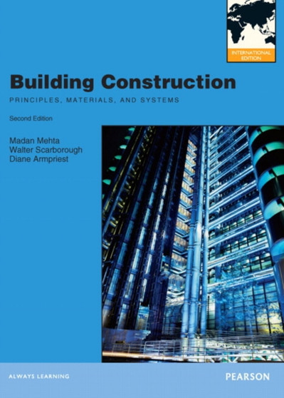 Building Construction : Principles, Materials, & Systems: International Edition by Medan L.Ph.D. Mehta - Paperback