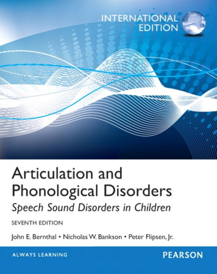 Articulation and Phonological Disorders : Speech Sound Disorders in Children by John E. Bernthal - Paperback