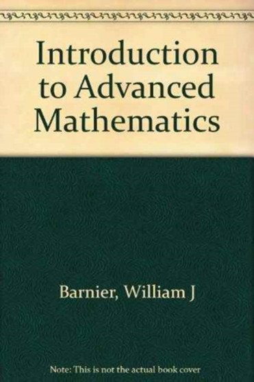 Introduction to Advanced Mathematics by William J. Barnier - Hardback