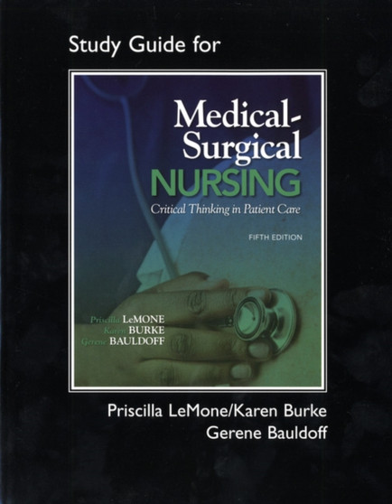 Student Study Guide for Medical-Surgical Nursing : Critical Thinking in Patient Care by Priscilla LeMone - Paperback