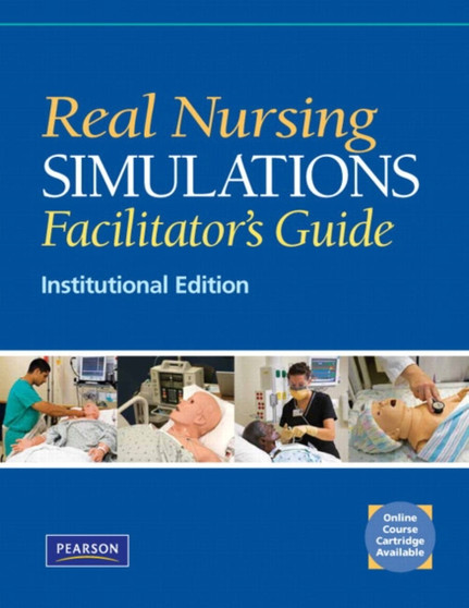 Real Nursing Simulations Facilitators Guide : Institutional Edition by .. Pearson Education - Paperback