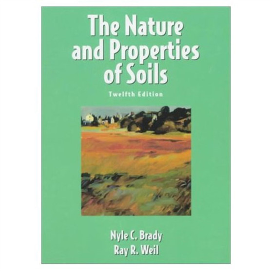 The Nature and Properties of Soils by Nyle C. Brady - Hardback
