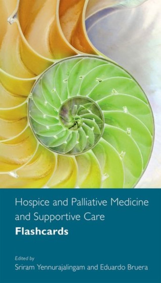 Hospice and Palliative Medicine and Supportive Care Flashcards by Sriram Yennurajalingam - Hardback