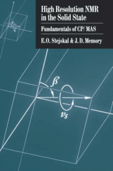 High Resolution NMR in the Solid State by Stejskal - Hardback