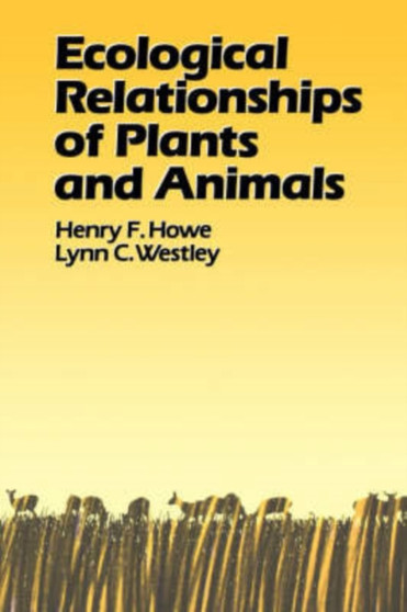 Ecological Relationships of Plants and Animals by Howe - Paperback