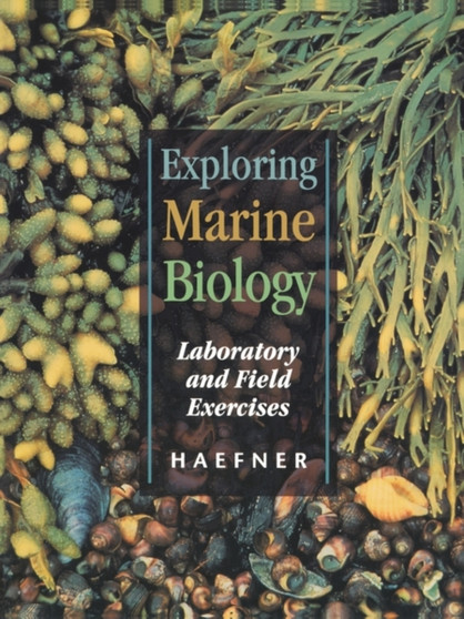 Exploring Marine Biology : Laboratory and Field Exercises by Haefner - Paperback