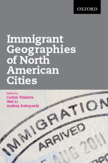 Immigrant Geographies of North American Cities by Carlos Teixeira - Paperback