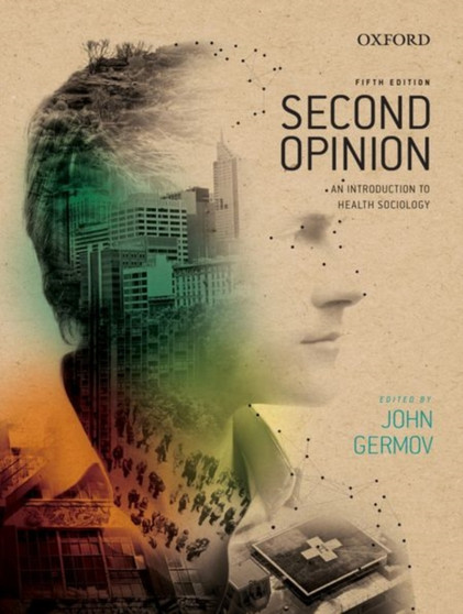 Second Opinion : An Introduction to Health Sociology by John Germov - Paperback