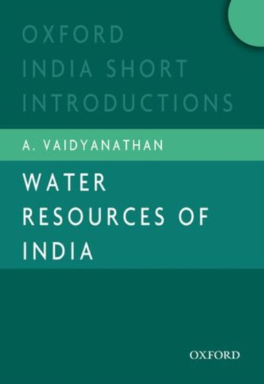 Water Resources of India : Oxford India Short Introductions by A. Vaidyanathan - Paperback