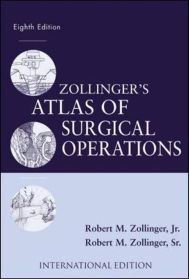 Zollinger's Atlas of Surgical Operations by Robert M. Jr. Zollinger - Hardback
