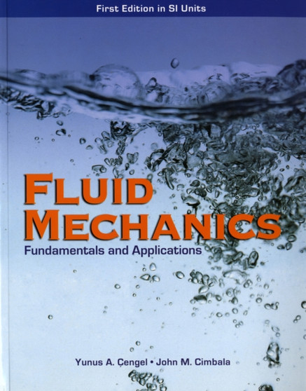 Fluid Mechanics : Fundamentals and Applications by Yunus A. Cengel - Paperback