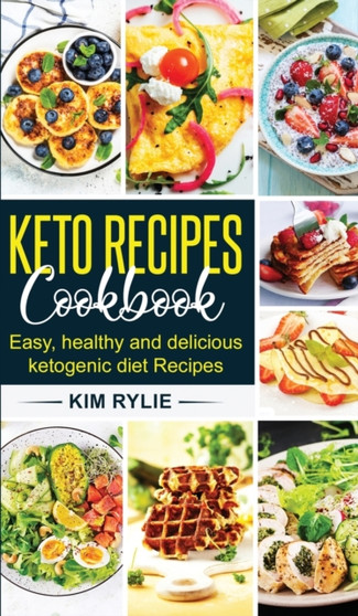 Keto Recipes Cookbook : Easy, Healthy and Delicious Ketogenic diet Recipes