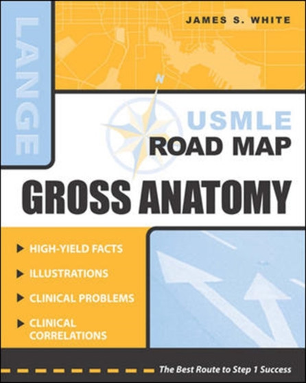 USMLE Road Map: Gross Anatomy by James White - Paperback