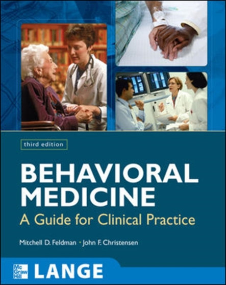 Behavioral Medicine: A Guide for Clinical Practice, Third Edition by Mitchell Feldman - Paperback Behavioral Medicine: A Guide for Clinical Practice, Third Edition by Mitchell Feldman - Paperback
