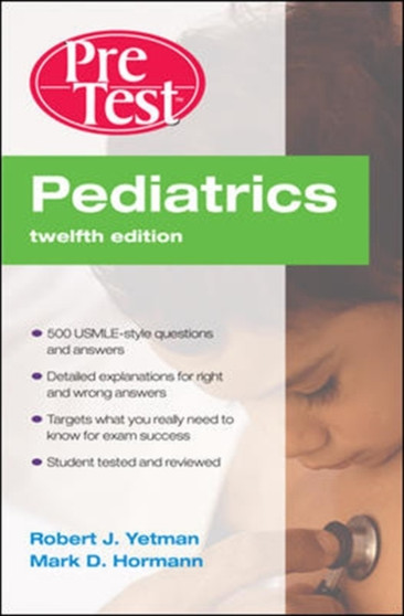 Pediatrics PreTest Self-Assessment and Review, Twelfth Edition by Robert Yetman - Paperback