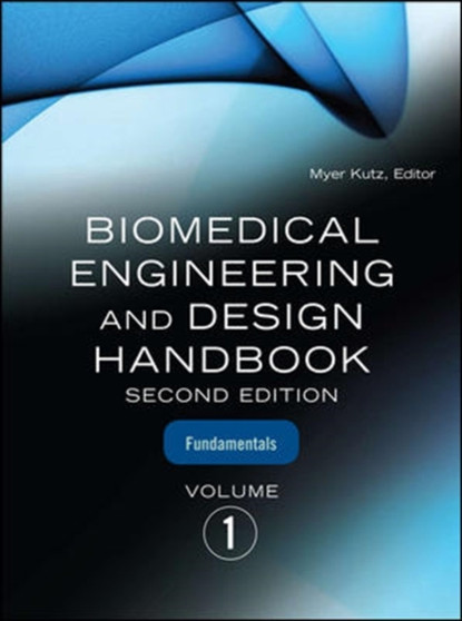 Biomedical Engineering & Design Handbook, Volumes I and II by Myer Kutz - Hardback